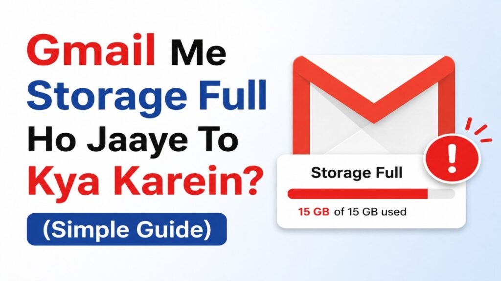 Gmail Me Storage Full Ho Jaaye To Kya Karein? Simple guide explaining how to free up Google Account storage.