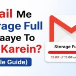 Gmail Me Storage Full Ho Jaaye To Kya Karein? Simple guide explaining how to free up Google Account storage.