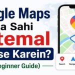 Google Maps Ka Sahi Istemal Kaise Karein? Beginner guide explaining navigation, directions and map features.