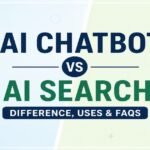 AI Chatbot vs AI Search difference explained with comparison of features, uses