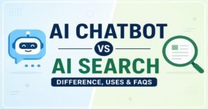 AI Chatbot vs AI Search difference explained with comparison of features, uses