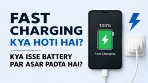 Fast Charging kya hoti hai aur kya isse battery par asar padta hai